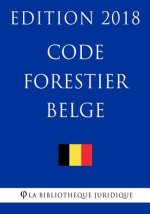 Code forestier belge - Edition 2018