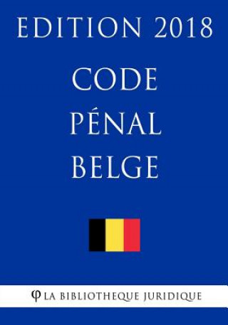 Code Pénal Belge - Edition 2018