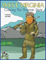 West Virginia: Coloring the Mountain State: A coloring book guide of WV