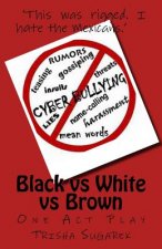 Black vs White vs Brown: One Act Play