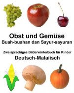 Deutsch-Malaiisch Obst und Gemüse/Buah-buahan dan Sayur-sayuran Zweisprachiges Bilderwörterbuch für Kinder
