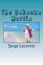The Unknown Martin