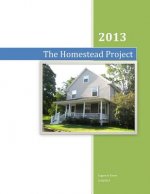 The Homestead Project: 2013