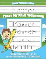 Paxton Letter Tracing for Kids Trace my Name Workbook: Tracing Books for Kids ages 3 - 5 Pre-K & Kindergarten Practice Workbook