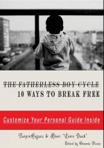 The Fatherless Boy Cycle: 10 Ways To Break Free