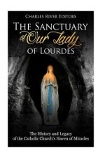 The Sanctuary of Our Lady of Lourdes: The History and Legacy of the Catholic Church's Haven of Miracles