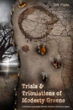 Trials & Tribulations of Modesty Greene: A fictional novel about Harriet Tubman's historical legacy