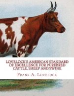 Lovelock's American Standard of Excellence for Purebred Cattle, Sheep and Swine