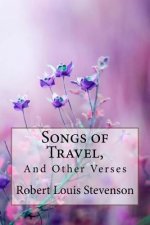 Songs of Travel, and Other Verses Robert Louis Stevenson