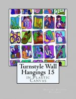 Turnstyle Wall Hangings 15: In Plastic Canvas