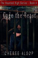 Haunted High Series Book 4- Cage the Beast