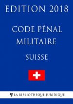 Code pénal militaire suisse - Edition 2018