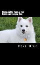 Through the Eyes of the American Eskimo Dog: Resurrection from the Darkness