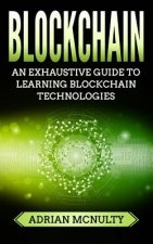 Blockchain: The Complete And Comprehensive Guide To Understanding Blockchain Technologies