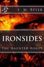 Ironsides: The Haunted Robot