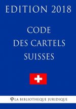 Code des Cartels Suisses - Edition 2018