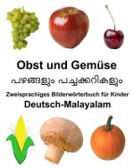 Deutsch-Malayalam Obst und Gemüse Zweisprachiges Bilderwörterbuch für Kinder
