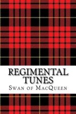 Regimental Tunes: Twenty Tunes for the Bagpipes and Practice Chanter