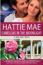 Camellias in the Moonlight: a Bon Amie Novel