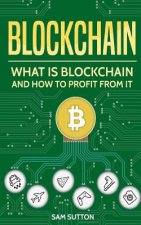 Blockchain: What Is Blockchain and How to Profit From It