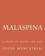 malaspina: a story of death and life