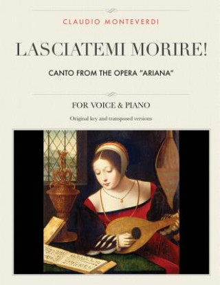 Lasciatemi morire!: Canto from the opera 