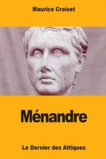 Ménandre: Le Dernier des Attiques