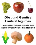 Deutsch/Schweizer-Französisch Obst und Gemüse/Fruits et légumes Zweisprachiges Bilderwörterbuch für Kinder