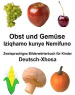 Deutsch-Xhosa Obst und Gemüse/Iziqhamo kunye Nemifuno Zweisprachiges Bilderwörterbuch für Kinder