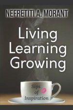 Living, Learning, Growing: Sips of Inspiration