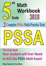 5th Grade PSSA Math Workbook 2018: The Most Comprehensive Review for the Math Section of the PSSA TEST
