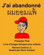 Français-Tha? J'ai abandonné Livre d'images bilingue pour enfants