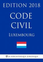 Code Civil Du Luxembourg - Edition 2018