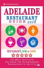 Adelaide Restaurant Guide 2018: Best Rated Restaurants in Adelaide, Australia - 500 Restaurants, Bars and Cafés recommended for Visitors, 2018