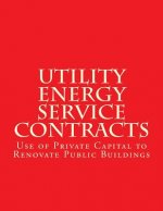Utility Energy Service Contract (UESC): Use of Private Capital to Renovate Public Buildings