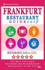 Frankfurt Restaurant Guide 2019: Best Rated Restaurants in Frankfurt, Germany - 500 Restaurants, Bars and Cafés recommended for Visitors, 2019