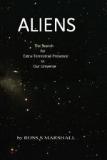 Aliens: The Search for Extra-Terrestrial Presence in our Universe