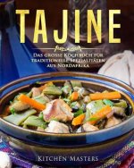 Tajine: Das große Kochbuch für traditionelle Spezialitäten aus Nordafrika