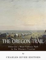The Oregon Trail: America's Most Famous Path to the Western Frontier