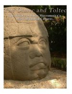 The Olmec and Toltec: The History of Early Mesoamerica's Most Influential Cultures