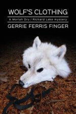 Wolf's Clothing: A Moriah Dru and Richard Lake mystery