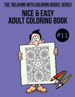 Nice & Easy Adult Coloring Book #11: The 'Relaxing With Coloring Books' Series