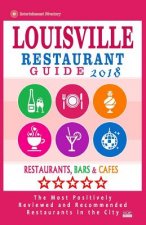 Louisville Restaurant Guide 2018: Best Rated Restaurants in Louisville, Kentucky - 500 Restaurants, Bars and Cafés recommended for Visitors, 2018