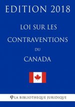 Loi sur les Contraventions du Canada - Edition 2018