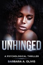 Unhinged: A Psychological Thriller