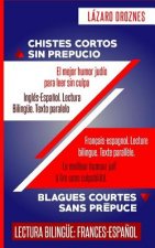 Frances-Espanol. Lectura Bilingue. Texto paralelo. CHISTES CORTOS SIN PREPUCIO: Recomendable para judios y gentiles. Una contribucion ecumenica a la s