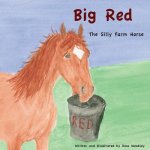 Big Red: The Silly Farm Horse