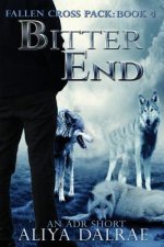 Bitter End: Fallen Cross Pack Book Four