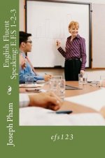 English Fluent Speaking: E.F.S 1-2-3
