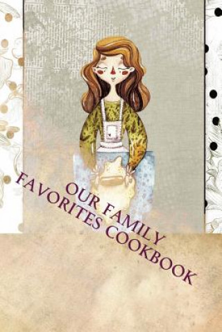 Our Family Favorites Cookbook